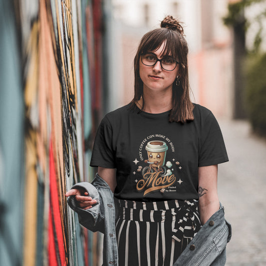 Only Coffee Can Make My Body Move (Black)