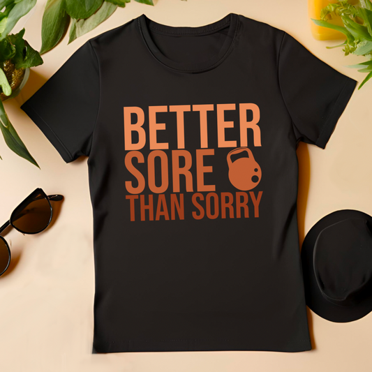 Better Sore Than Sorry