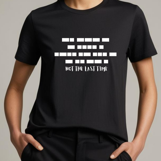 Not the Last Time (Black)