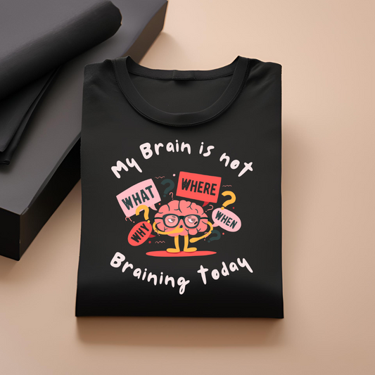 My Brain is Not Braining Today (Black) | Men's Fit