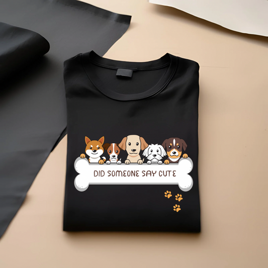 Did Someone Say Cute | Women's Fit