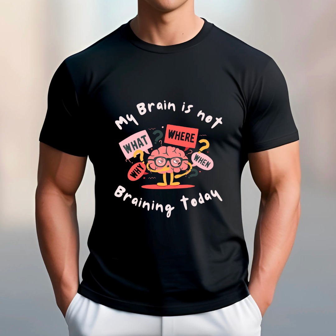 My Brain is Not Braining Today (Black) | Men's Fit