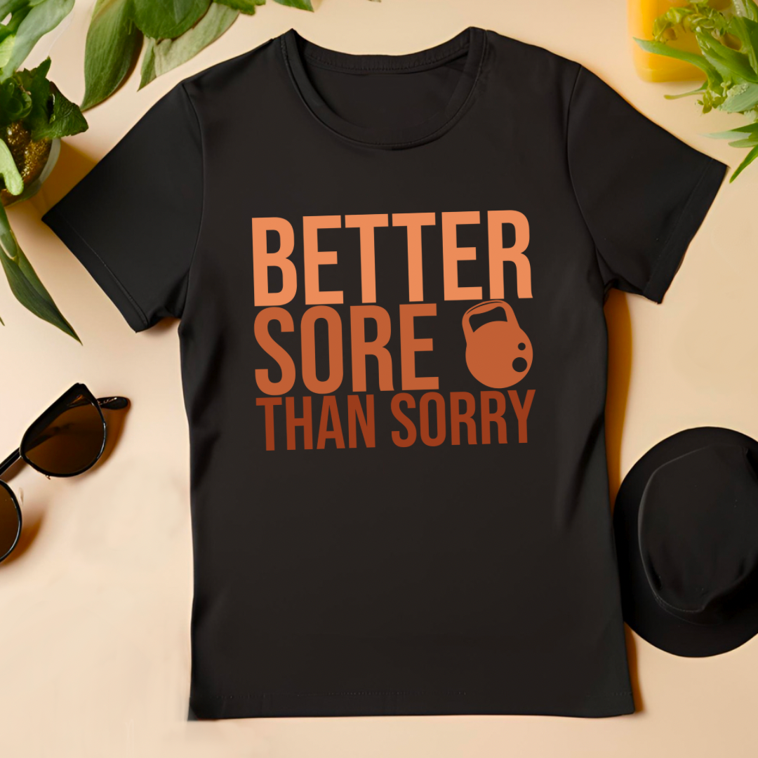 Better Sore Than Sorry (Black) | Men's Fit