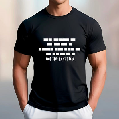 Not the Last Time (Black)
