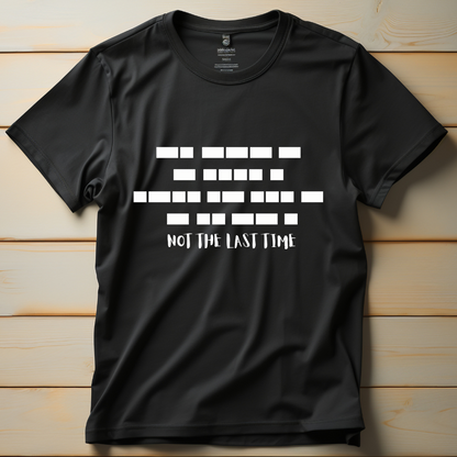 Not the Last Time (Black)
